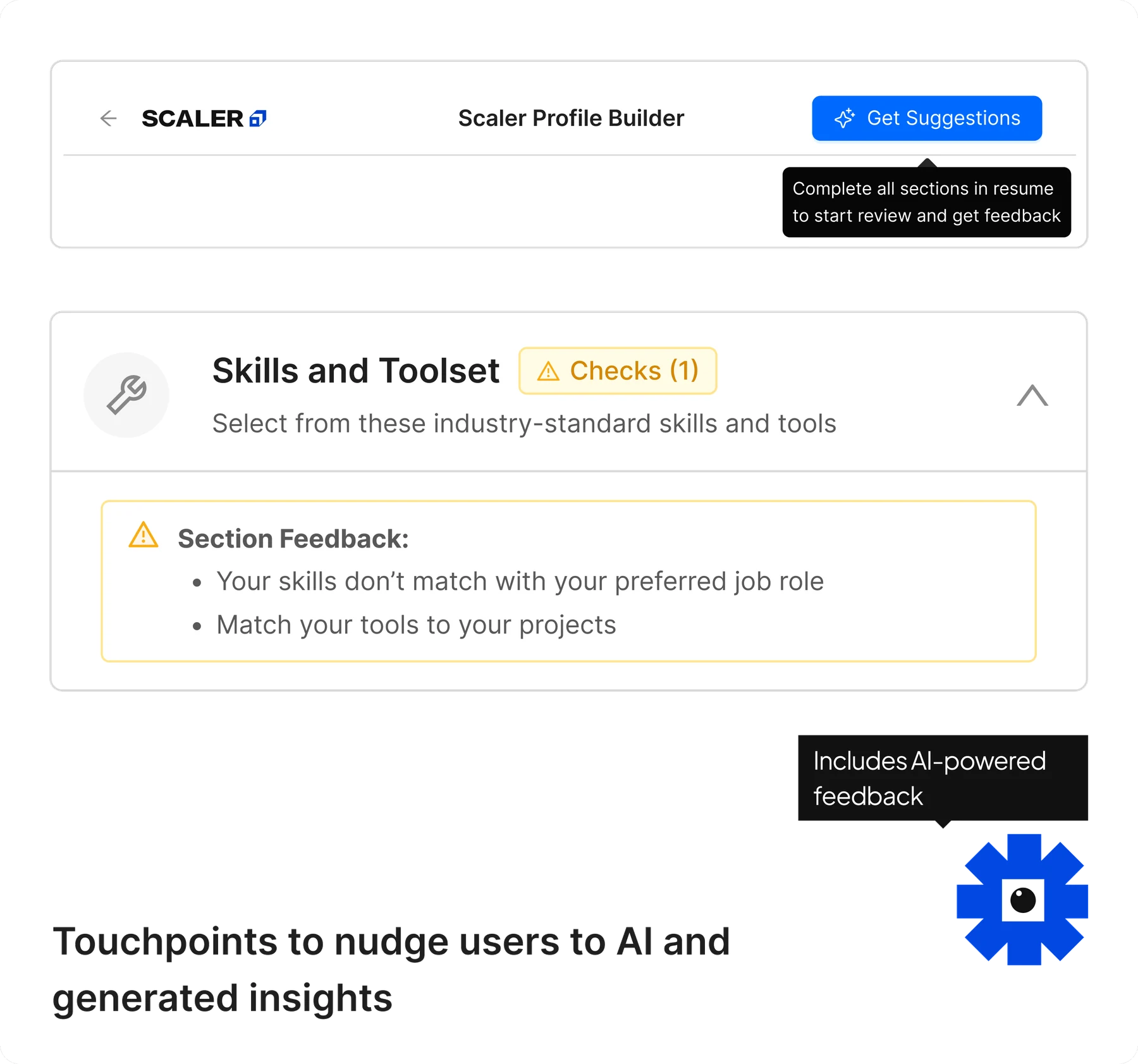 The places the review surfaces in the product: a tooltip saying to complete every section before the review starts, a Skills and Toolset card carrying one check with written section feedback, and an Includes AI-powered feedback label